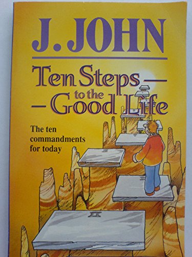 Ten Steps to the Good Life (9780340517475) by John, J.