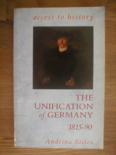 Beispielbild fr Access To History: The Unification of Germany, 1815-90 zum Verkauf von WorldofBooks