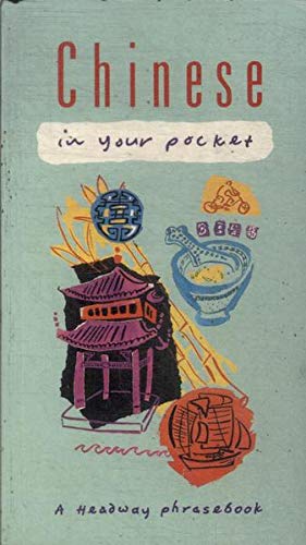 Chinese in Your Pocket (A Headway phrasebook)