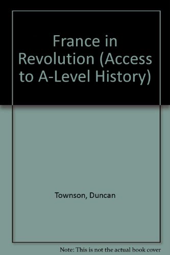 Beispielbild fr France in Revolution (Access to A-Level History S.) zum Verkauf von Reuseabook