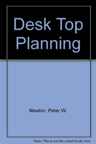 Desktop Planning: Microcomputer Applications for Infrastructure and Services Planning and Management (9780340519455) by Newton, P. W.; Taylor, M. A. P.