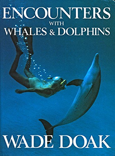 Stock image for Encounters with Whales and Dolphins for sale by WorldofBooks