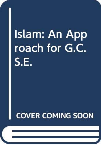 Stock image for Islam: An Approach for G.C.S.E. for sale by Reuseabook