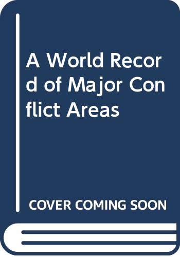 Stock image for A World Record of Major Conflict Areas for sale by WorldofBooks
