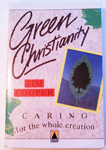 Beispielbild fr Green Christianity: Caring for the Whole Creation zum Verkauf von ThriftBooks-Dallas