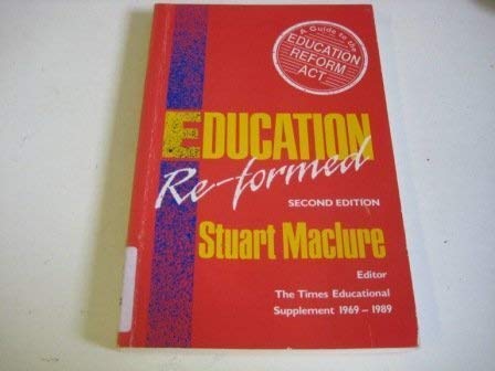 Imagen de archivo de Education Re-formed: Guide to the Education Reform Act a la venta por AwesomeBooks