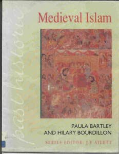 Past Historic: Medieval Islam (Past Historic) (9780340524350) by Bartley, Paula; Bourdillon, Hilary