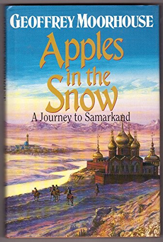 9780340525326: Apples in the Snow: Journey to Samarkand [Lingua Inglese]