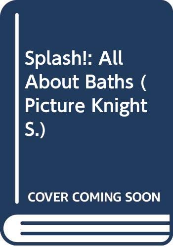 Splash! All About Baths (9780340525807) by Kovacs Buxbaum, Susan; Golden Gelman, Rita