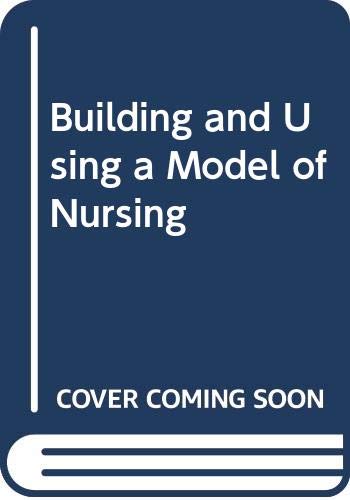 9780340526279: Building and Using a Model of Nursing