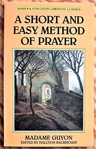Stock image for A Short and Easy Method of Prayer (Christian classics) for sale by WorldofBooks