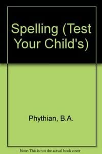 Test Your Child's Spelling (9780340527191) by Pythian, Brian