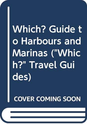 Beispielbild fr THE WHICH? GUIDE TO HARBOURS AND MARINAS: OVER 180 PORTS OF CALL FOR CHANNEL CRUISING HOLIDAYS. zum Verkauf von Cambridge Rare Books