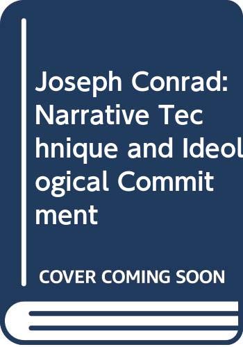 Beispielbild fr Joseph Conrad : Narrative Technique and Ideological Commitment zum Verkauf von Better World Books