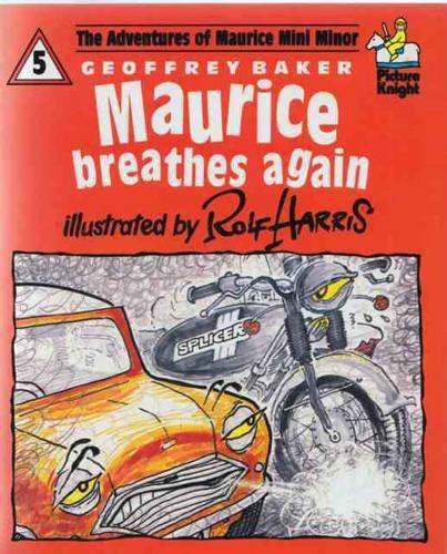 Maurice Breathes Again (The Adventures of Maurice Mini Minor) (Picture Knight) (9780340529591) by And Geoffrey Baker Rolf Harris