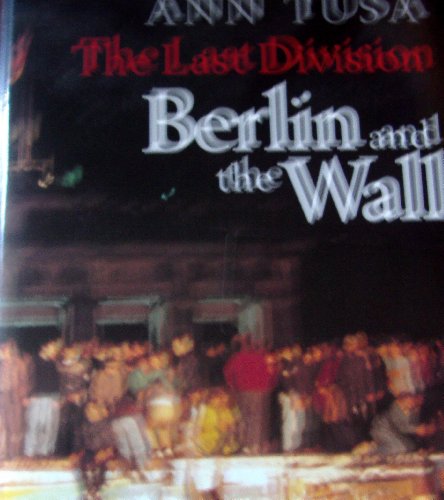 9780340529720: The Last Division: Berlin and the Wall, 1945-89