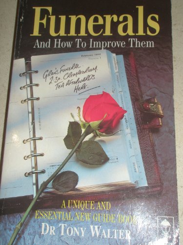 Funerals: And How to Improve Them (9780340531259) by Walter, Tony
