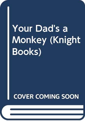 Beispielbild fr Your Dad's a Monkey zum Verkauf von Kennys Bookshop and Art Galleries Ltd.