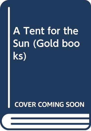 9780340531716: A Tent for the Sun: The Vivid Story of a Young Slave Girl in Roman Greece (Gold Books)