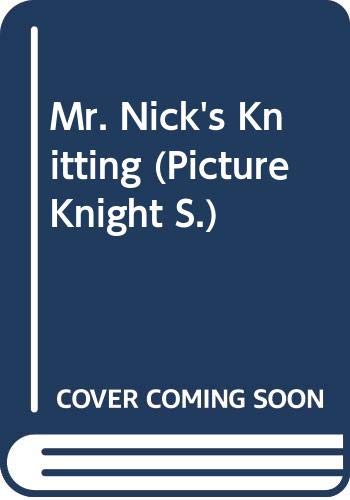 Beispielbild fr Mr. Nick's Knitting (Picture Knight S.) zum Verkauf von WorldofBooks