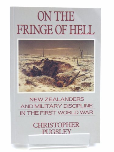 Stock image for On the Fringe of Hell: New Zealanders and Military Discipline in the First World War for sale by Swan Trading Company