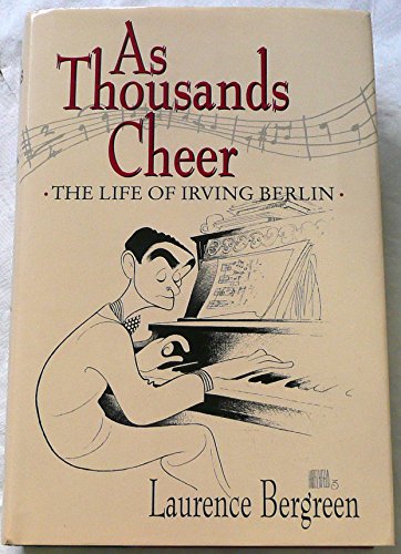 Imagen de archivo de As Thousands Cheer: Biography of Irving Berlin a la venta por WorldofBooks