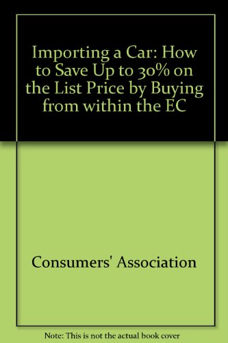 Importing a Car: How to Save Up to 30% on the List Price by Buying from Within the EC (9780340535301) by Consumers' Association