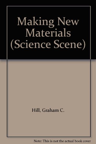 Making New Materials (Science Scene) (9780340535318) by Hill, Graham