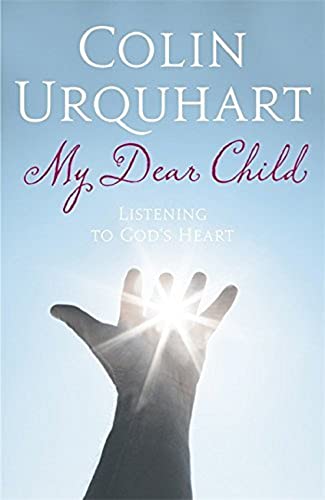 Stock image for My Dear Child: Listening to God's Heart for sale by SecondSale