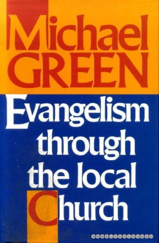 Evangelism Through The Local Church (9780340536674) by Michael Green