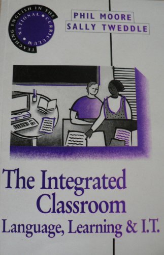 9780340536940: Integrated Class: Lang Learn & IT: Language Learning and I.T. (Teaching English in the National Curriculum S.)