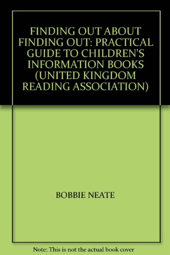 Finding Out About Finding Out: Practical Guide to Children's Information Books (United Kingdom Reading Association) (9780340536995) by Neate, Bobbie