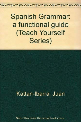 Imagen de archivo de Spanish Grammar: a functional guide (Teach Yourself Series) a la venta por AwesomeBooks