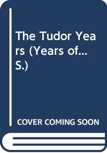 9780340537947: The Tudor Years (Years of... S.)