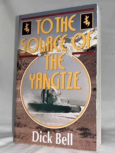 Stock image for To the Source of the Yangtze for sale by WorldofBooks
