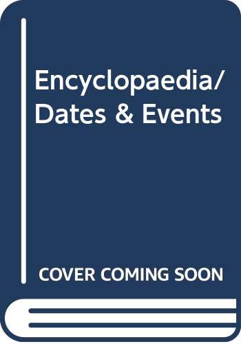 Beispielbild fr Encyclopaedia Of Dates & Events LIMP zum Verkauf von AwesomeBooks