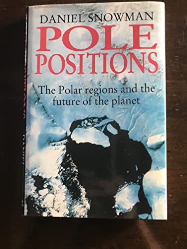 9780340540688: Pole positions: The polar regions and the future of the planet