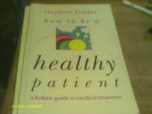 Beispielbild fr How To Be A Healthy Patient zum Verkauf von AwesomeBooks