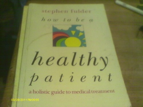Stock image for How To Be A Healthy Patient for sale by Reuseabook