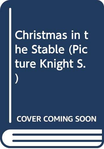 Imagen de archivo de Christmas in the Stable (Picture Knight) a la venta por AwesomeBooks