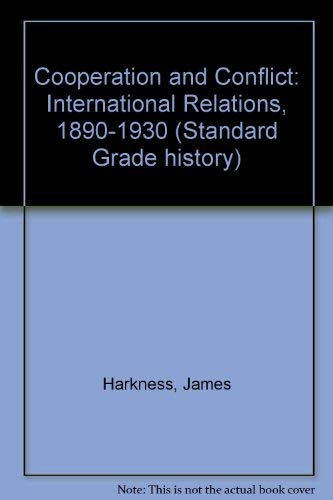 9780340542149: Cooperation and Conflict: International Relations, 1890-1930 (Standard Grade history)
