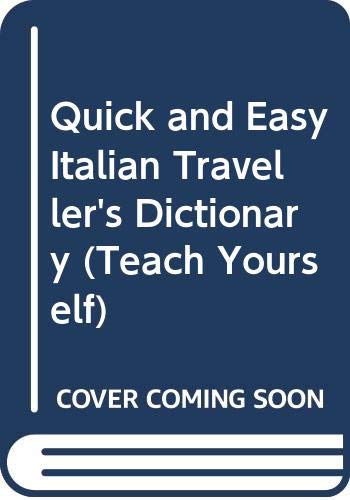 Stock image for Quick and Easy Italian Traveller's Dictionary (Teach Yourself) for sale by MusicMagpie