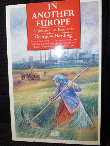 Imagen de archivo de In Another Europe: A Journey to Romania a la venta por ThriftBooks-Dallas