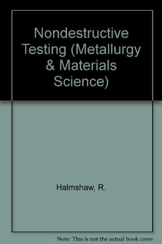 Nondestructive Testing (Metallurgy & Materials Science) - Halmshaw, R.