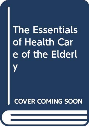 Stock image for Essentials of Health Care of the Elderly for sale by Better World Books Ltd