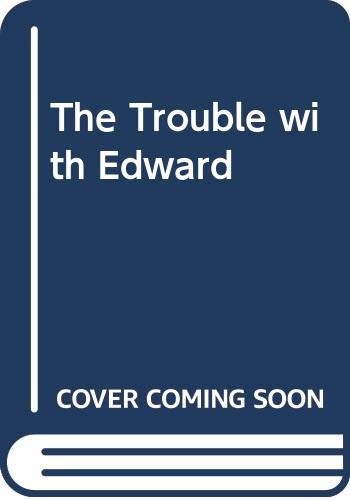 Beispielbild fr The Trouble with Edward zum Verkauf von AwesomeBooks