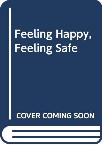 Beispielbild fr Feeling Happy, Feeling Safe zum Verkauf von WorldofBooks