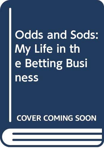 Stock image for Odds and Sods: My Life in the Betting Business for sale by WorldofBooks