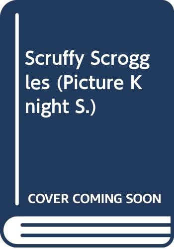 Beispielbild fr Scruffy Scroggles (Picture Knight S.) zum Verkauf von WorldofBooks