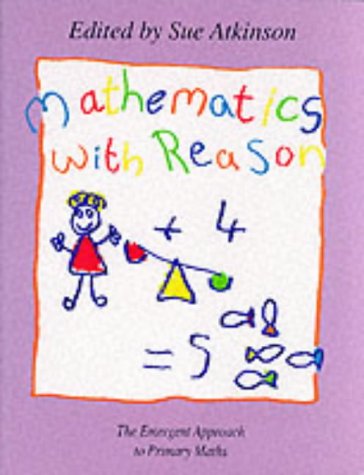 Imagen de archivo de Mathematics With Reason: The Emergent Approach to Primary Mathematics a la venta por WorldofBooks